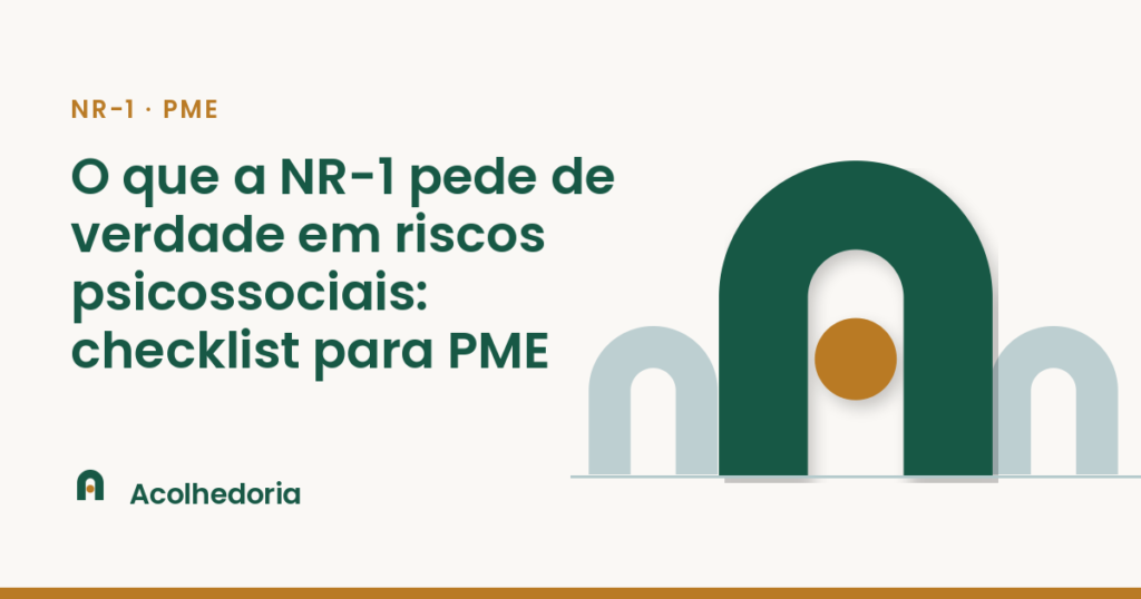 Capa do artigo “O que a NR-1 pede de verdade em riscos psicossociais: checklist para PME”, com o título em verde, o selo NR-1 · PME e o símbolo da Acolhedoria.